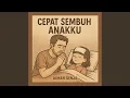 Lagu Cepat Sembuh Anakku