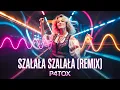 Lagu P4T0x - Szalała Szalała [Remix]