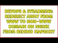 DevOps SysAdmins Redirect away from www to non-www domain on nginx from behind HAproxy