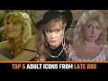 Top 5 Great Classic Adult Actresses from late 80s