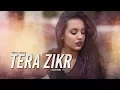 Download Lagu Tera Zikr (Remix) - Sooraj | Darshan Raval
