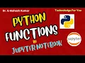 PYTHON FUNCTIONS IN JUPYTER NOTEBOOK