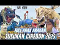 Download Lagu Full ARAK ARAKAN SUSUKAN  CIREBON 2025