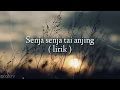 Download Lagu Senja senja tai anjing - project hambalang (cover jeka) lirik