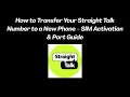 How to Transfer Your Straight Talk Number to a New Phone - SIM Activation Port Guide