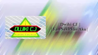 Download Dwiki CJ - Kau Sakitkan Aku (Audio) MP3