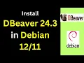 How to Install dbeaver 24 3 5 on Debian 12 or 11 connect PostgreSQL and MySQL