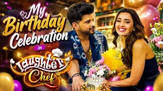 My Birthday Celebration in Laughter Chef @tejasswiprakash413