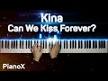 Download Lagu Kina - Can We Kiss Forever? - Piano cover