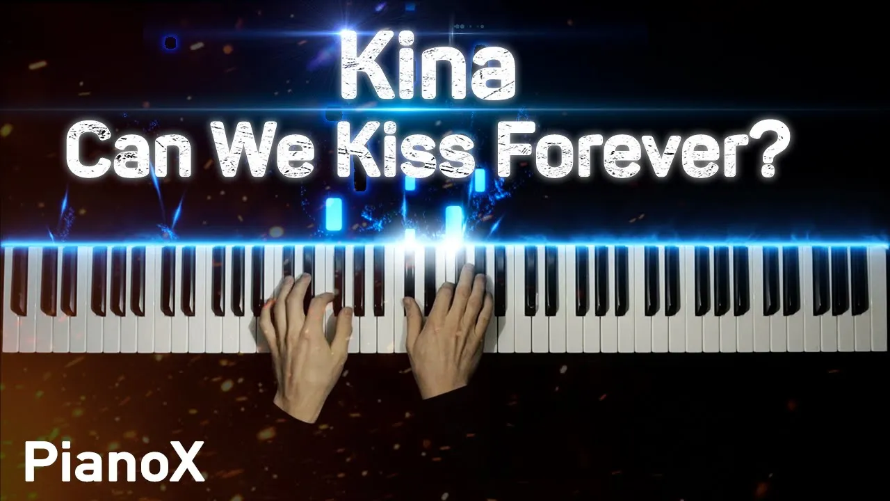 Kina - Can We Kiss Forever? - Piano cover