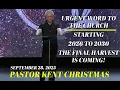 Pastor Kent Christmas URGENT Prophetic Word The Harvest Is Coming September 28 2025