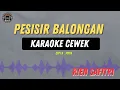 Download Lagu PESISIR BALONGAN - ( KARAOKE RAMPAK CEWEK ) RIEN SAFITRI TARLING LAWASAN SEPANJANG MASA
