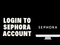 How To Login To Sephora Account