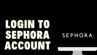 How To Login To Sephora Account