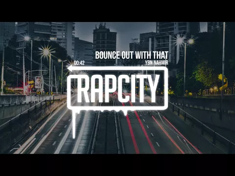 Download MP3 YBN Nahmir - Bounce Out With That (Prod. by Hoodzone) [Lyrics]