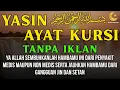 Download Lagu AYAT KURSI DAN YASIN PENGUSIR JIN, SETAN/MAHKLUK HALUS, OBAT SUSAH TIDUR, PENENANG HATI \u0026 PIKIRAN
