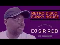 Download Lagu Retro Disco Funky House. 70s,80s. Dj \u0026 Broadcaster Sir Rob