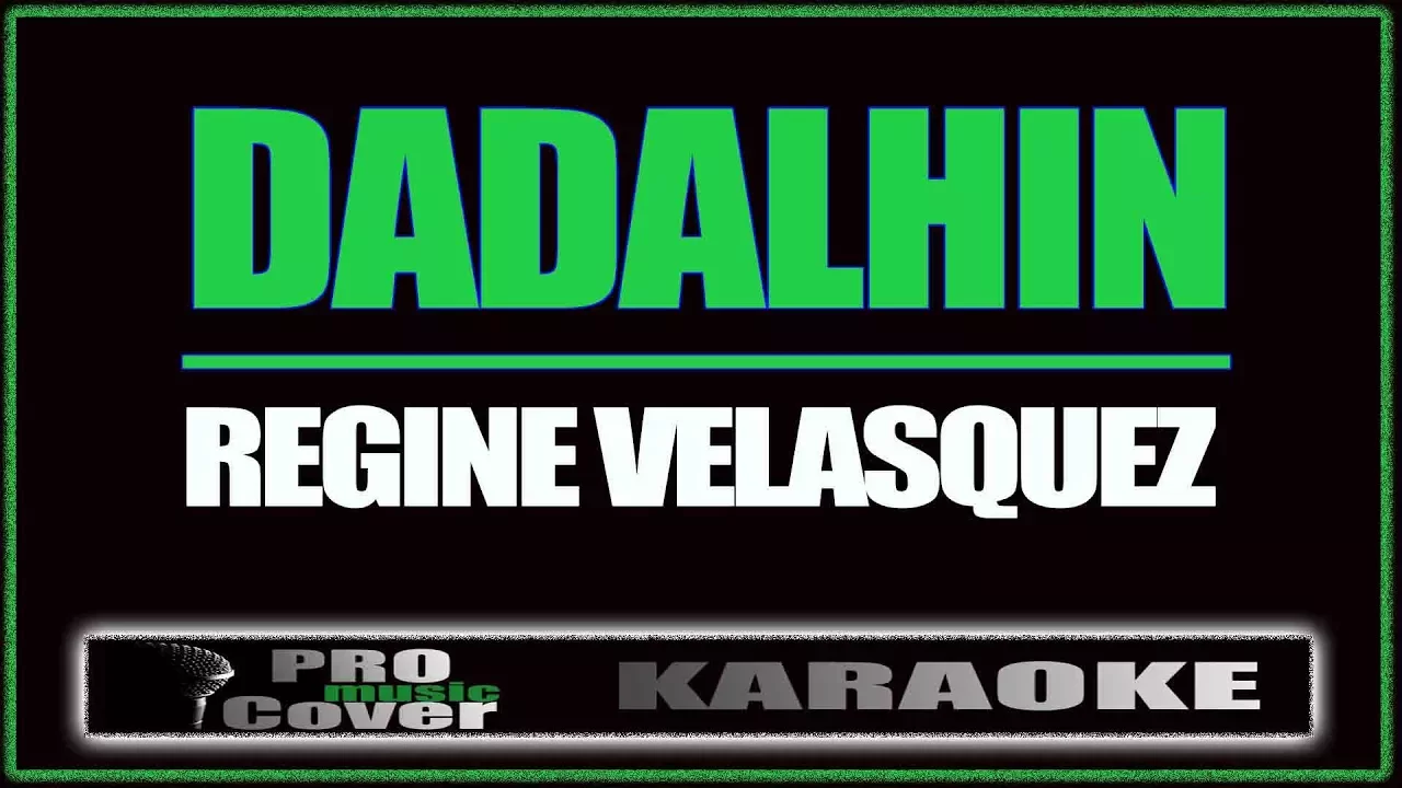 Dadalhin - Regine Velasquez (KARAOKE)