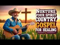 Download Lagu Nurture Your Spirit with Healing Country Gospel Songs for Peace 💛