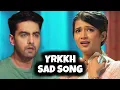 Download Lagu YRKKH Sad Song | Ep 1275 S-68 | Armaan-Abhira