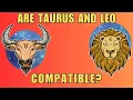 Taurus Leo Compatibility