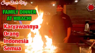 FAMILY DINNER AT KIKU JAPANESE RESTAURANT HIBACHI WOW KARYAWANNYA ORANG INDONESIA SEMUA