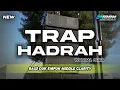 Download Lagu TRAP HADRAH CLARITY BASS DUK EMPUK MIDDLE TAS TES - WULIDAL HUDA