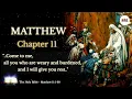 The Holy Bible Matthew 11 Bible NIV