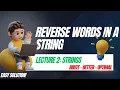 L2 Reverse words in a given string Logic Intuition Explained Strings Leetcode