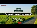 Download Lagu harry parintang - andai kau menyadari - lirik