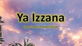 Download Lirik Ya izzana  Cover Imas Imroatul Faizah MP3