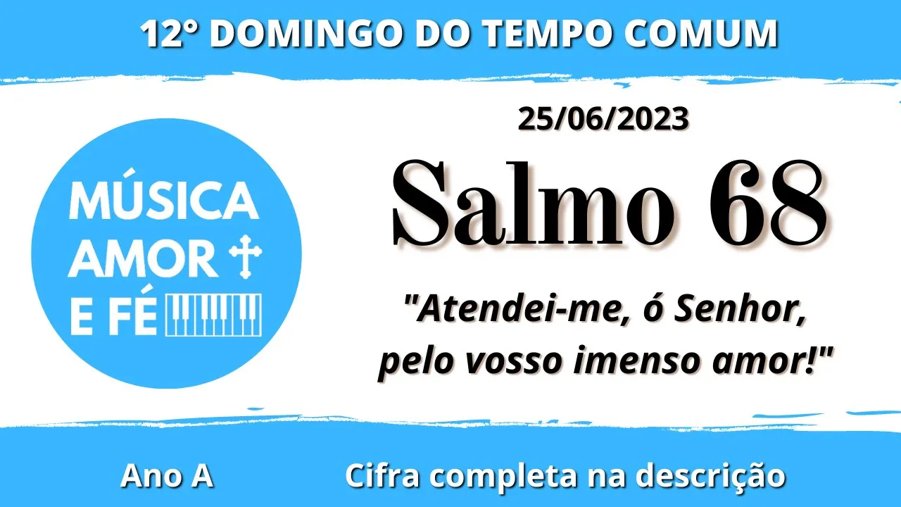 Salmo 68 | Atendei-me ó Senhor pelo vosso imenso amor
