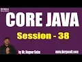 Core Java Tutorials Session - 38 by Mr Nagoor Babu On 28-06-2019