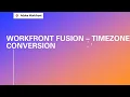 Adobe Workfront Fusion Training Convert UTC Time to York Time Time Zone Conversion