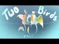 Download Lagu Two Birds // PMV :3