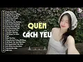 Download Lagu Quên Cách Yêu, Ngôi Nhà Hoa Hồng - Nhạc 8x 9x Đời Đầu - Nhạc Remix 8x 9x Đời Đầu Hay Nhất Hiện Nay