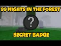 How to get the Humiliation SECRET Badge in 99 NIGHTS IN A FOREST Tutorial Super Easy