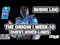 Fortnite - The Origin Resistance Week 10 Log Quest Voice-lines Season Quest