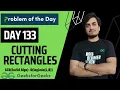 DAY 133 Cutting Rectangles Mathematical JAVA C GFG POTD 03 Mar