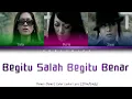 Dewi Dewi - Begitu Salah Begitu Benar (Color Coded Lyrics/Lirik INA/ENG)