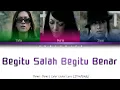 Lagu Dewi Dewi - Begitu Salah Begitu Benar (Color Coded Lyrics/Lirik INA/ENG)