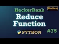 75 Reduce Function Hackerrank Python Solution Explained
