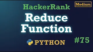 75 Reduce Function Hackerrank Python Solution Explained