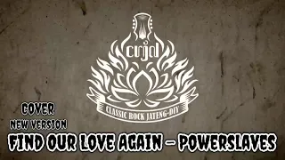 Download Backing Track - New Version Find Our Love Again - Powerslaves - Stay Home Classic Rock Jateng D.I.Y MP3