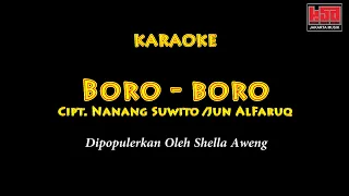 Download BORO BORO KARAOKE Cipt. Nanang Suwito / Jun Alfaruq  Dipopulerkan Oleh  Shella Aweng MP3