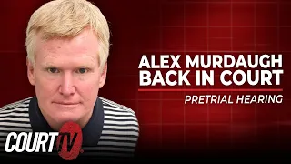 LIVE SC v Alex Murdaugh Alex Murdaugh Back in Court - Pretrial Hearing