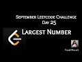 Largest Number September Leetcode Challenge Leetcode 179 Day 25