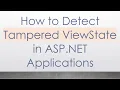 How to Detect Tampered ViewState in ASP NET Applications