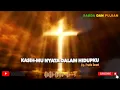 Download Lagu KASIH MU NYATA DALAM HIDUPKU - Pop Rohani | Pop Rohani Terbaru (Music Video)