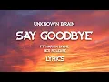 Download Lagu Unknown Brain - Say Goodbye (ft. Marvin Divine) [NCS Lyrics]